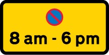 A yellow plate with the no waiting symbol, a blue circle with a red ring and one red diagonal line, above the times 8 am to 6 pm